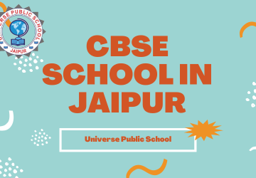 Best CBSE Schools in Jaipur, Rajasthan – Universe Public School