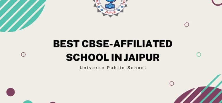 Best Cbse-Affiliated School In Jaipur – Universe Public School